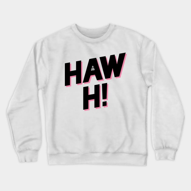 Haw Hi Punjabi Phrase Crewneck Sweatshirt by shultcreative